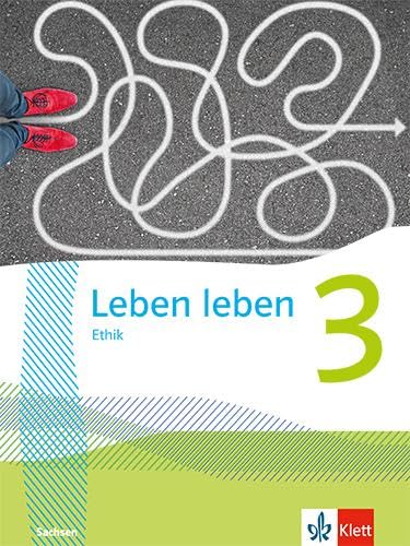 Leben leben 3. Ausgabe Sachsen: Schulbuch Klasse 9/10 (Leben leben. Ausgabe ab 2023)