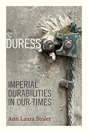 Stoler, Ann Laura Duress, Imperial Durabilities In Our Times (A John Hope Franklin Center Book)