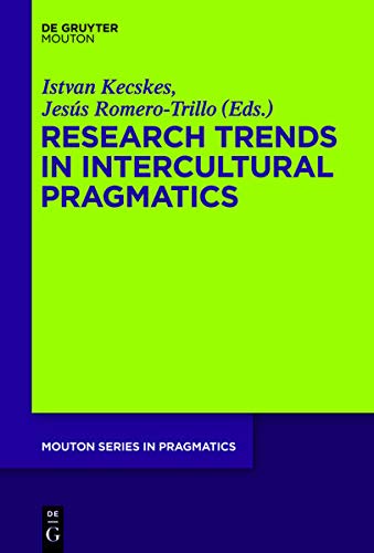 Research Trends in Intercultural Pragmatics (Mouton Series in Pragmatics [MSP], 16)
