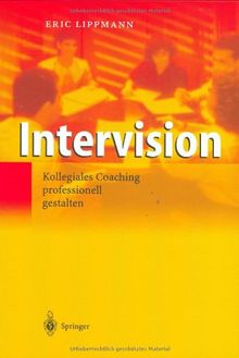 Intervision: Kollegiales Coaching professionell gestalten