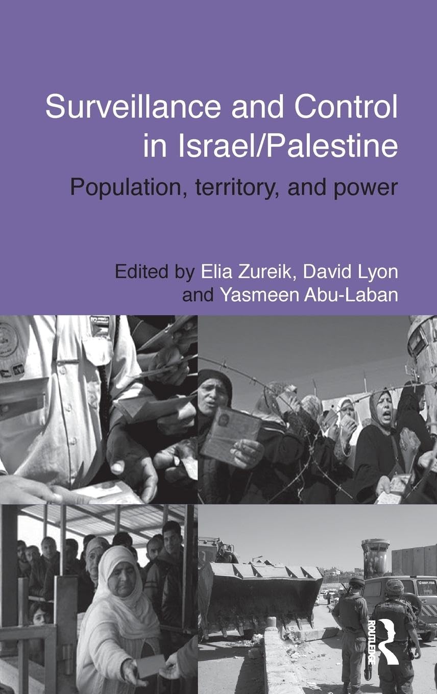 Surveillance and Control in Israel/Palestine: Population, Territory and Power (Routledge Studies in Middle Eastern Politics, 33, Band 33)