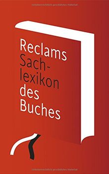 Reclams Sachlexikon des Buches: Von der Handschrift zum E-Book