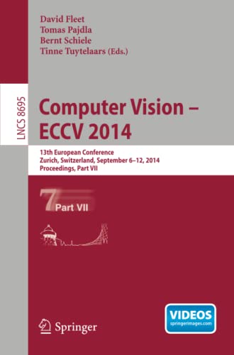Computer Vision -- ECCV 2014: 13th European Conference, Zurich, Switzerland, September 6-12, 2014, Proceedings, Part VII (Lecture Notes in Computer Science, Band 8695)