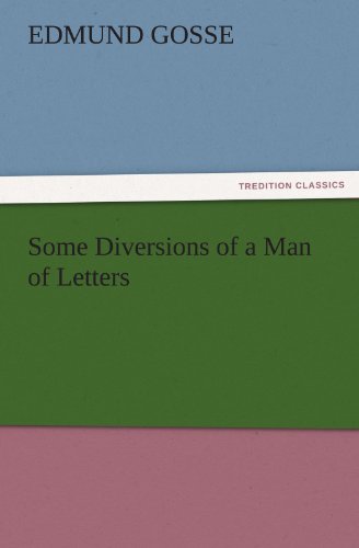 Some Diversions of a Man of Letters (TREDITION CLASSICS)