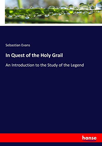 In Quest of the Holy Grail: An Introduction to the Study of the Legend