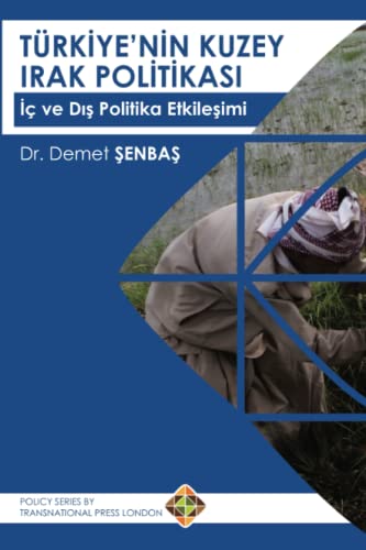 Türkiye’nin Kuzey Irak Politikası: İç ve Dış Politika Etkileşimi: İç ve Dış Politika Etkileşimi: ¿ç ve D¿¿ Politika Etkile¿imi