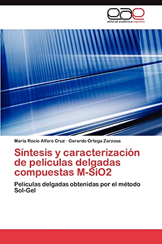 Síntesis y caracterización de películas delgadas compuestas M-SiO2: Películas delgadas obtenidas por el método Sol-Gel
