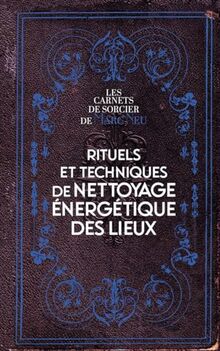 Rituels et techniques de nettoyage énergétique des lieux