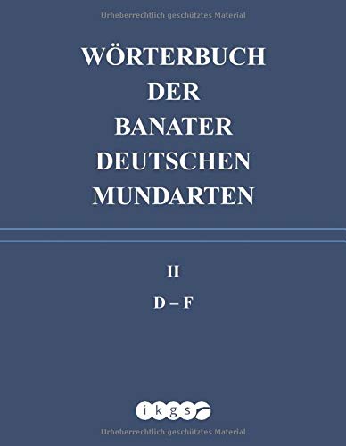 Wörterbuch der Banater deutschen Mundarten: BAND II (D-F)