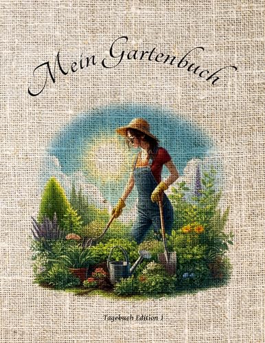 Mein Gartenbuch: Softcover - Edition 1 (Mein Gartenbuch - Tagebuch: verschiedene Design-Tagebücher für das Hobby Garten)