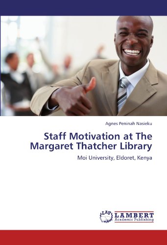 Staff Motivation at The Margaret Thatcher Library: Moi University, Eldoret, Kenya
