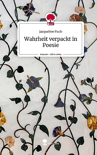 Wahrheit verpackt in Poesie. Life is a Story - story.one