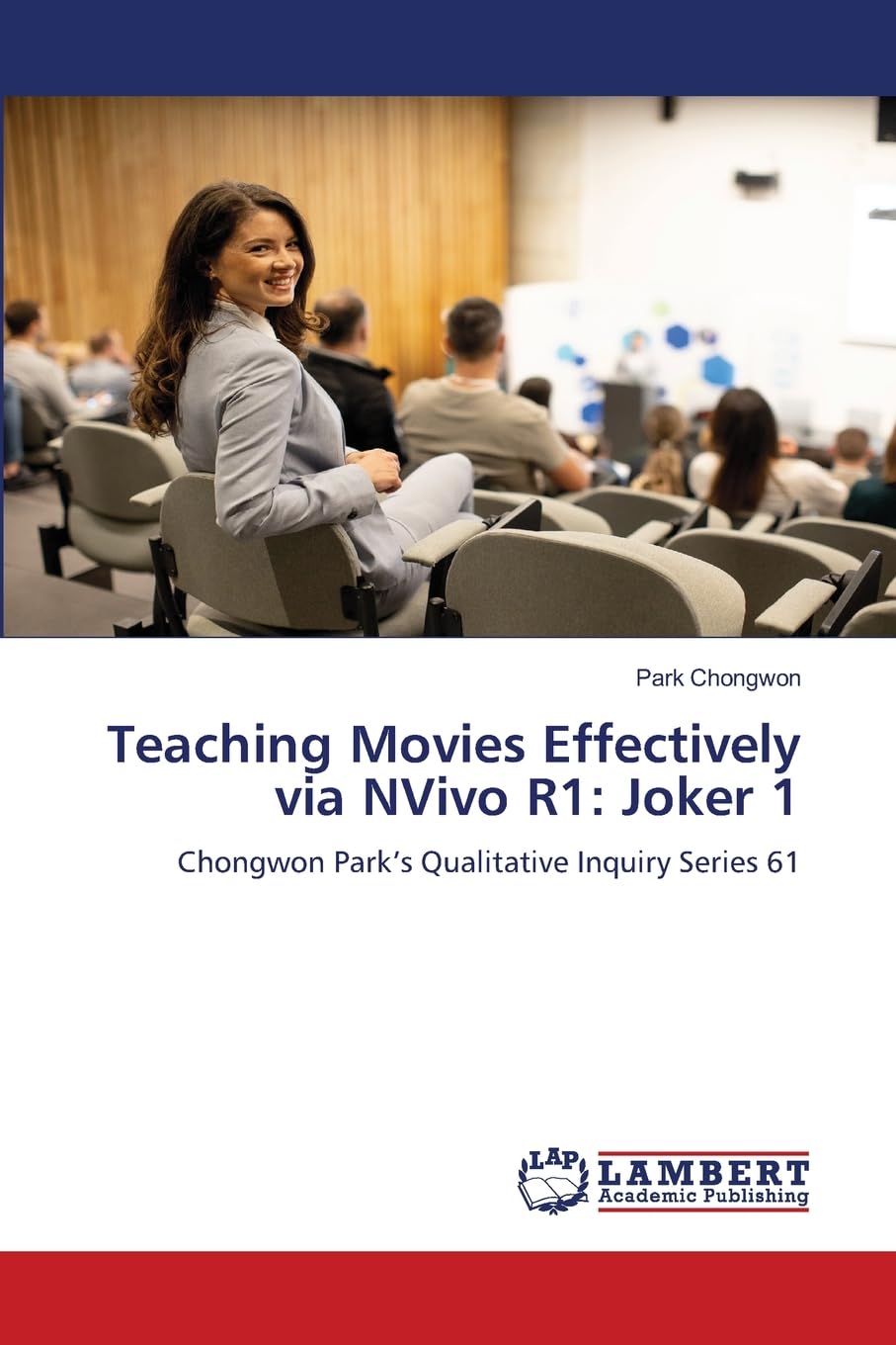 Teaching Movies Effectively via NVivo R1: Joker 1: Chongwon Park's Qualitative Inquiry Series 61