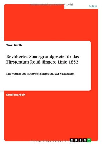Revidiertes Staatsgrundgesetz für das Fürstentum Reuß jüngere Linie 1852: Das Werden des modernen Staates und der Staatenwelt