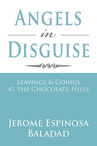 Angels in Disguise: Leavings & Goings at the Chocolate Hills
