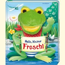 Mein erstes Handpuppenbuch - Hallo, kleiner Frosch