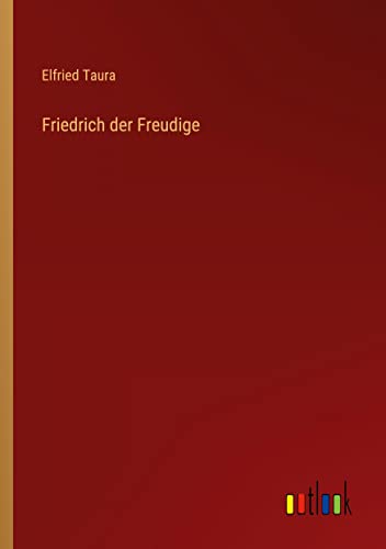 Friedrich der Freudige
