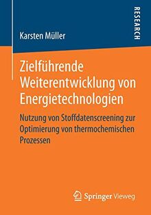 Zielführende Weiterentwicklung von Energietechnologien: Nutzung von Stoffdatenscreening zur Optimierung von thermochemischen Prozessen