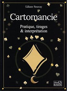 Cartomancie : pratique, tirages et interprétation