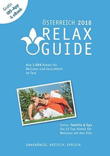 RELAX Guide 2018 Österreich, kritisch getestet: alle Wellness- und Gesundheitshotels. PLUS: Familie & Spa: die 35 Top-Hotels: Der kritische ... und die neuesten Angebote sehen.