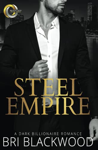 Steel Empire: A Dark Billionaire Romance (Broken Cross, Band 3)