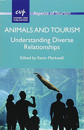 Animals and Tourism: Understanding Diverse Relationships (Aspects of Tourism, 67)
