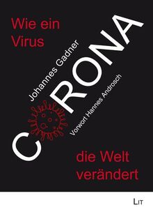 Corona: Wie ein Virus die Welt verändert: Ein Essay. Mit einem Vorwort von Hannes Androsch