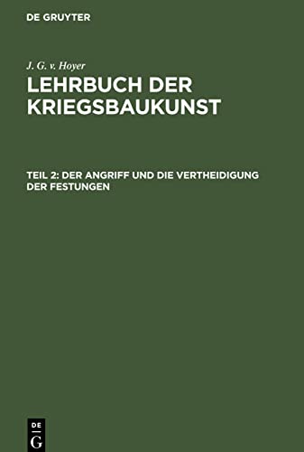 Lehrbuch der Kriegsbaukunst, Teil 2, Der Angriff und die Vertheidigung der Festungen