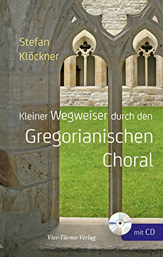 Kleiner Wegweiser durch den Gregorianischen Choral m 1 Audio-CD - Stefan Klöckner Gebunden