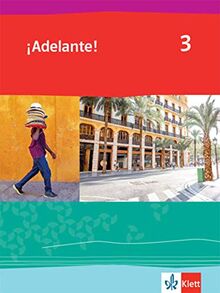 ¡Adelante! 3: Schulbuch 3. Lernjahr (¡Adelante! Spanisch als neu einsetzende Fremdsprache an berufsbildenden Schulen und in der gymnasialen Oberstufe. Allgemeine Ausgabe ab 2019)