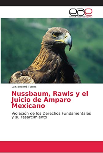 Nussbaum, Rawls y el Juicio de Amparo Mexicano: Violación de los Derechos Fundamentales y su resarcimiento