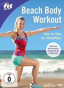 Fit for Fun - Beach Body Workout: Step by Step zur Strandfigur