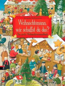 Weihnachtsmann, wie schaffst du das?: Das große Weihnachtswimmelbuch von Steffensmeier, Alexander | Buch | Zustand sehr gut