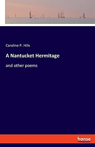 A Nantucket Hermitage: and other poems