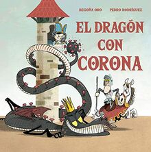 El dragón con corona (Cuentos infantiles)