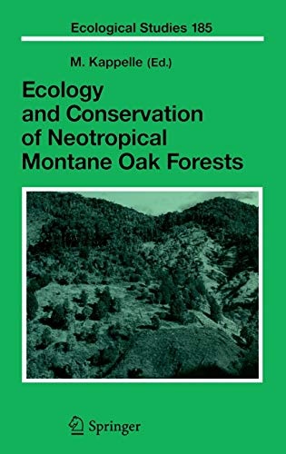 Ecology and Conservation of Neotropical Montane Oak Forests (Ecological Studies, 185, Band 185)