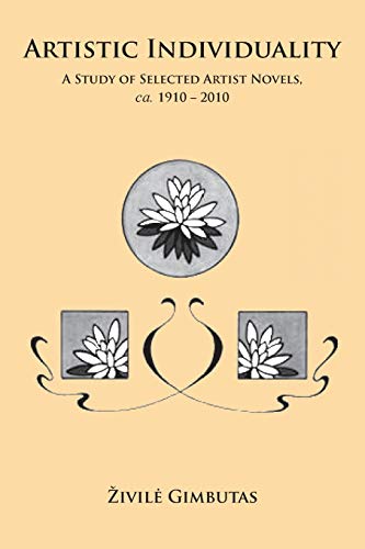 Artistic Individuality: A Study of Selected 20th Century Artist's Novels.