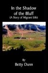 In the Shadow of the Bluff: (A Story of Migrant Life)