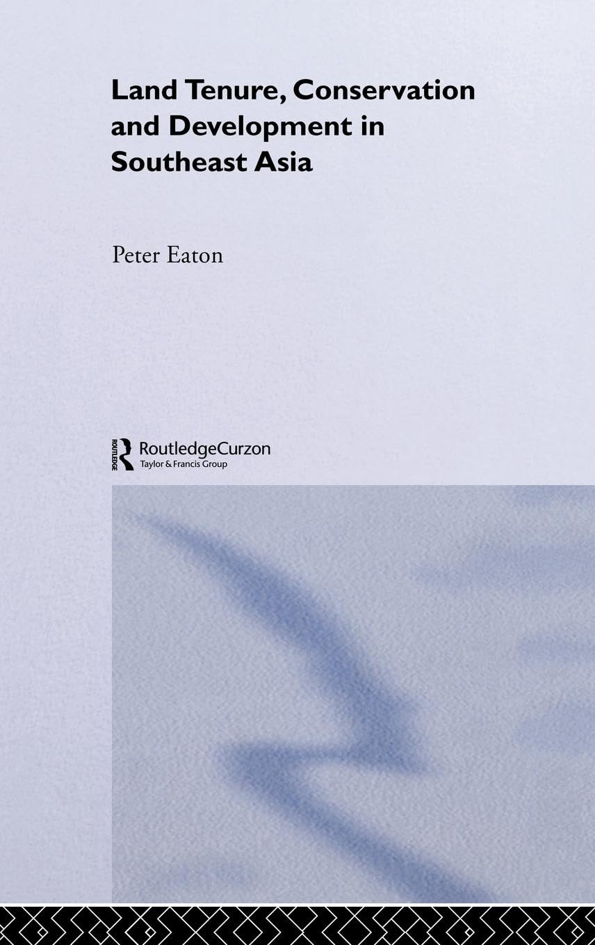 Land Tenure, Conservation and Development in Southeast Asia (Routledgecurzon Contemporary Southeast Asia Series, 1, Band 1)