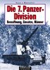 Die 7. Panzerdivision 1938-1945: Bewaffnung, Einsätze, Männer