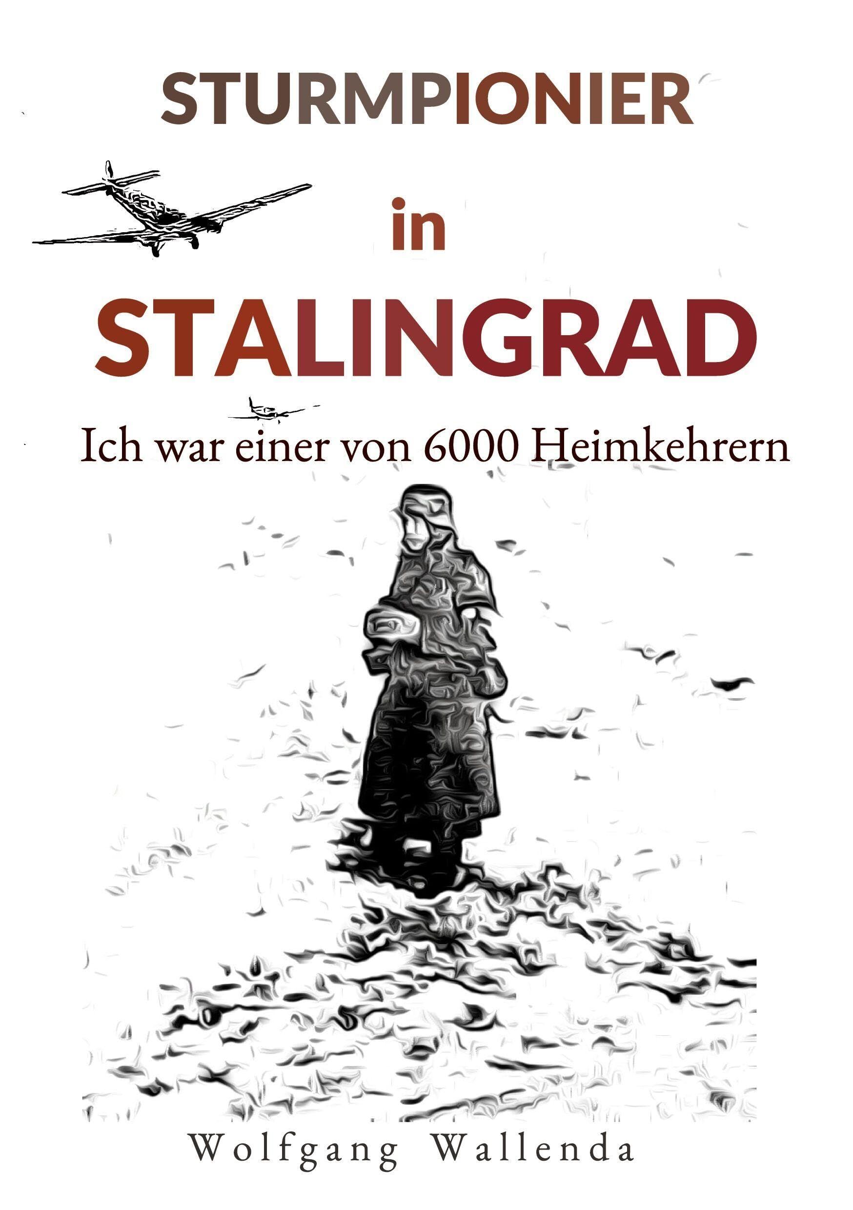 Wallenda, Wolfgang: Sturmpionier in Stalingrad