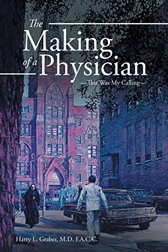 The Making of a Physician: ?This Was My Calling?
