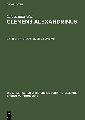 Clemens Alexandrinus, Band 3, Stromata. Buch VII und VIII