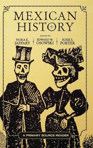 Mexican History: A Primary Source Reader
