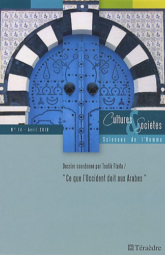 Cultures & Sociétés, N° 14, Avril 2010 : Ce Que L'occident Doit Aux Arabes