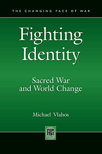 Fighting Identity: Sacred War And World Change