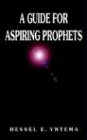 A Guide for Aspiring Prophets