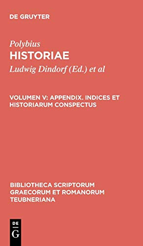 Appendix. Indices et historiarum conspectus: Historiae (Bibliotheca scriptorum Graecorum et Romanorum Teubneriana)