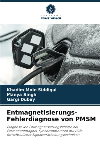 Entmagnetisierungs-Fehlerdiagnose von PMSM: Diagnose von Entmagnetisierungsfehlern bei Permanentmagnet-Synchronmotoren mit Hilfe fortschrittlicher Signalverarbeitungstechniken