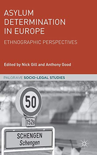 Asylum Determination in Europe: Ethnographic Perspectives (Palgrave Socio-Legal Studies)